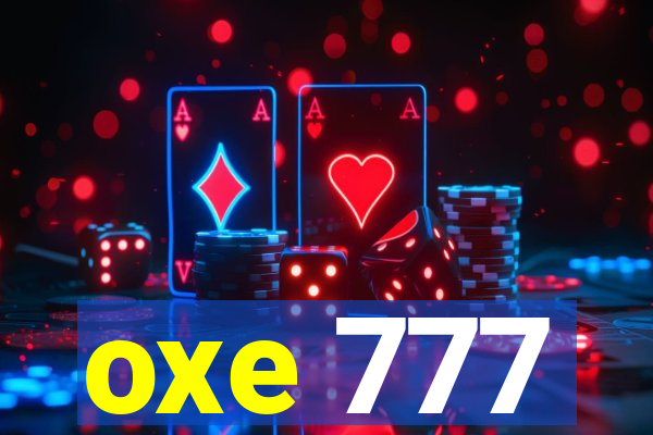 oxe 777